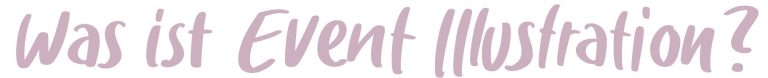 Was ist Event Illustration? Überschrift "Was ist Event Illustration?"